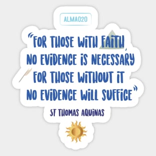 For those witout faith no evidence will suffice Sticker